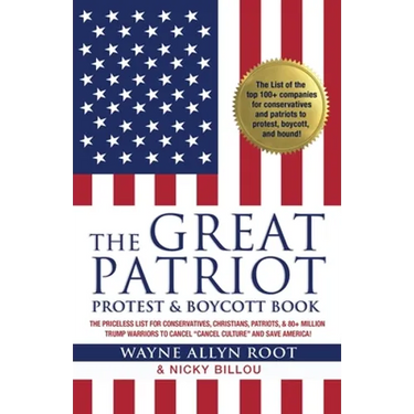 The Great Patriot Protest and Boycott Book: The Priceless List for Conservatives, Christians, Patriots, and 80+ Million Trump Warriors to Cancel "Canc