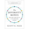 The Diversity Bonus: How Great Teams Pay Off in the Knowledge Economy