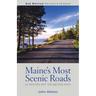 Maine's Most Scenic Roads: 25 Routes off the Beaten Path