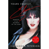 Yours Cruelly, Elvira: Memoirs of the Mistress of the Dark