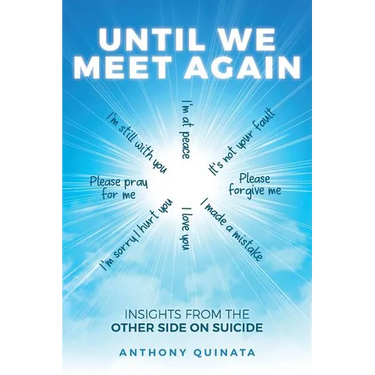 Until We Meet Again: Insights from the Other Side on Suicide