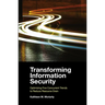 Transforming Information Security: Optimizing Five Concurrent Trends to Reduce Resource Drain
