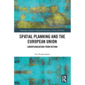 Spatial Planning and the European Union: Europeanisation from Within
