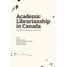Academic Librarianship in Canada: Post-COVID Perspectives in a Neoliberal Era