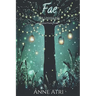 Fae The Unveiling: A Practical Faerie Guide