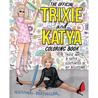 The Official Trixie and Katya Coloring Book