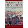 Portraits of Old Russia: Imagined Lives of Ordinary People, 1300-1745