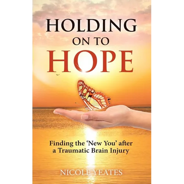 Holding on to Hope: Finding the 'New You' after a Traumatic Brain Injury