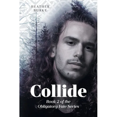 Collide: Book 2 of the Obligatory Fate Series