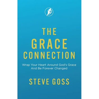 The Grace Connection: Wrap Your Heart Around God's Grace And Be Forever Changed