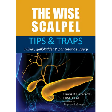 The Wise Scalpel: Tips & Traps in Liver, Gallbladder & Pancreatic Surgery