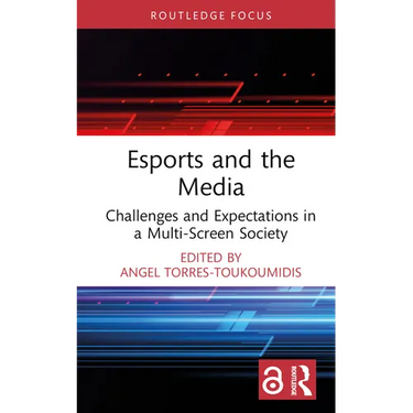 Esports and the Media: Challenges and Expectations in a Multi-Screen Society