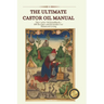 The Castor Oil Manual: 2 in 1 Value Collection, Practical Guide plus 100 Recipes for Balanced Living