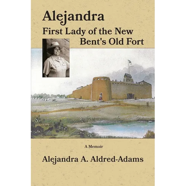 Alejandra First Lady of the New Bent's Old Fort
