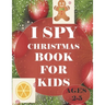 i spy Christmas book for kids Age 2-5: A fun coloring Activity Books And Guessing Game For Kids, Toddlers and Preschool, Christmas Gifts For Kids
