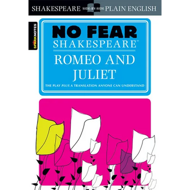 Romeo and Juliet: No Fear Shakespeare Side-By-Side Plain English