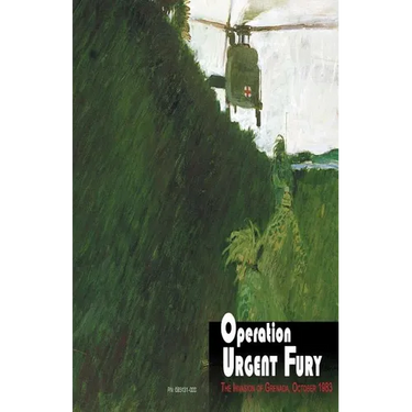 Operation Urgent Fury: The Invasion of Grenada, October 1983