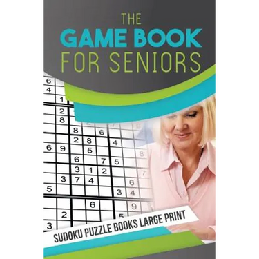 The Game Book for Seniors Sudoku Puzzle Books Large Print