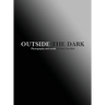 Outside The Dark