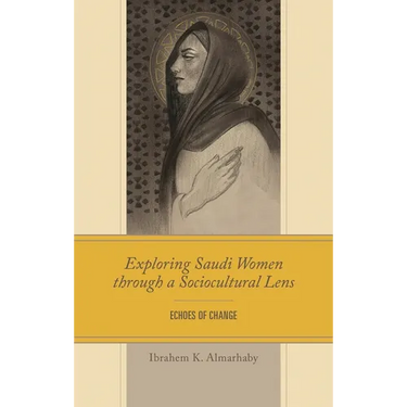 Exploring Saudi Women through a Sociocultural Lens