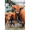 Radical Farm: Animals, Food and Our Future