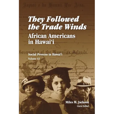 They Followed the Trade Winds: African Americans in Hawai'i