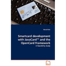 Smartcard development with JavaCard(TM) and the OpenCard Framework - A feasibility study