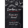 Darkness 101: Lessons Were Learned