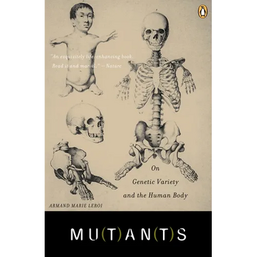 Mutants: On Genetic Variety and the Human Body