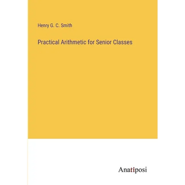 Practical Arithmetic for Senior Classes