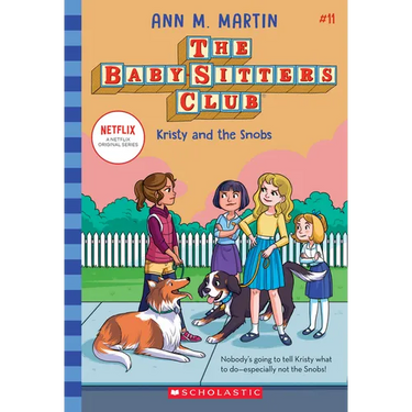 Kristy and the Snobs (the Baby-Sitters Club #11): Volume 11