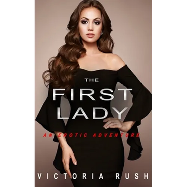 The First Lady: A Forbidden Lesbian Romance