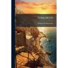 Lexilogus: Or, a Critical Examination of Greek Words and Passages, Intended Principally for Homer and Hesiod, Tr. and Ed. by J.R. Fishlake