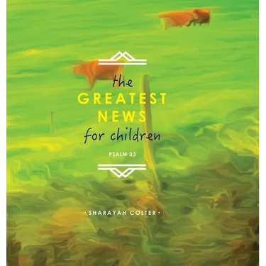 The Greatest News for Children: Psalm 23