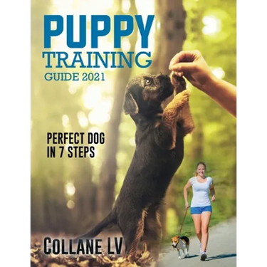 Puppy Training Guide 2021: Perfect Dog in 7 Steps!