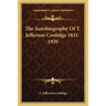 The Autobiography Of T. Jefferson Coolidge 1831-1920