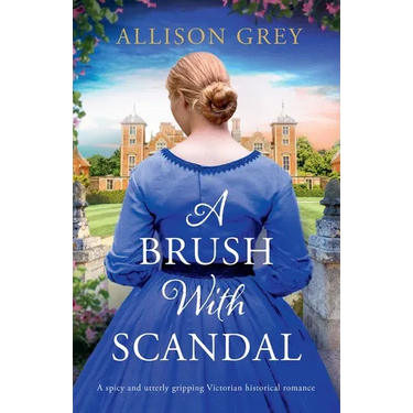 A Brush with Scandal: A spicy and utterly gripping Victorian historical romance
