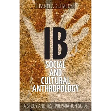 IB Social and Cultural Anthropology: A Study and Test Preparation Guide