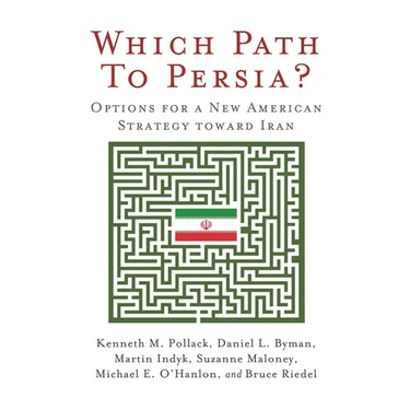 Which Path to Persia?: Options for a New American Strategy toward Iran