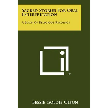 Sacred Stories for Oral Interpretation: A Book of Religious Readings