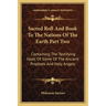 Sacred Roll And Book To The Nations Of The Earth Part Two: Containing The Testifying Seals Of Some Of The Ancient Prophets And Holy Angels