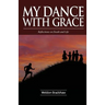 My Dance with Grace: Reflections on Death and Life