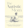 The Autistic Mom