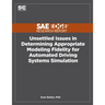Unsettled Issues in Determining Appropriate Modeling Fidelity for Automated Driving Systems Simulation
