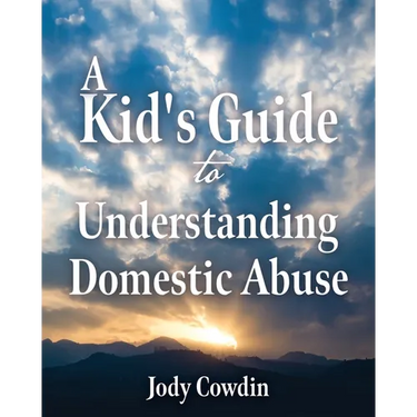 A Kid's Guide to Understanding Domestic Abuse