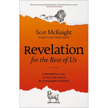Revelation for the Rest of Us: A Prophetic Call to Follow Jesus as a Dissident Disciple