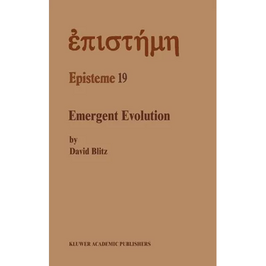 Emergent Evolution: Qualitative Novelty and the Levels of Reality