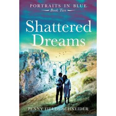 Shattered Dreams: Portraits in Blue - Book Two