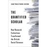 The Quantified Scholar: How Research Evaluations Transformed the British Social Sciences