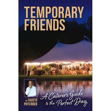 Temporary Friends: A Caterer's Guide to the Perfect Day